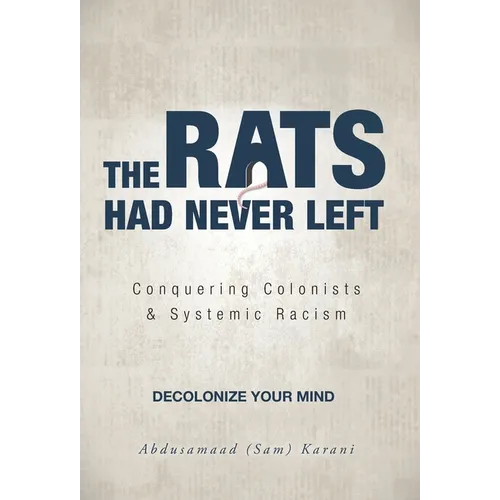 The Rats Had Never Left: Conquering Colonists & Systemic Racism