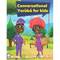 Conversational Yoruba for kids: Yoruba102