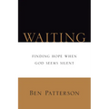 Waiting: Finding Hope When God Seems Silent