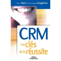 CRM Les clés de la réussite