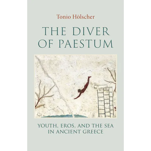 The Diver of Paestum: Youth, Eros, and the Sea in Ancient Greece
