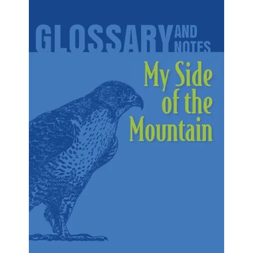My Side of the Mountain Glossary and Notes: My Side of the Mountain