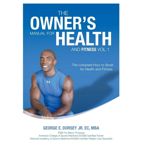 The Owner's Manual for Health and Fitness Vol 1