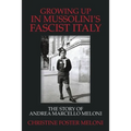 Growing up in Mussolini's Fascist Italy: The Story of Andrea Marcello Meloni