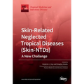 Skin-Related Neglected Tropical Diseases (Skin-NTDs) A New Challenge