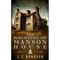 The Haunting of Manson House