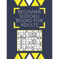 Beginner Sudoku Books For Adults: Sudoku Puzzle Books For Adults Large Font