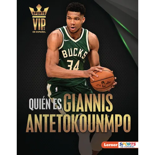 Quién Es Giannis Antetokounmpo (Meet Giannis Antetokounmpo): Superestrella de Milwaukee Bucks (Milwaukee Bucks Superstar)