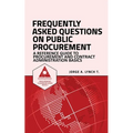 Frequently Asked Questions on Public Procurement: A Reference Guide to Procurement and Contract Administration Basics