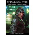 Dystopian Galaxies: Visions of the Future