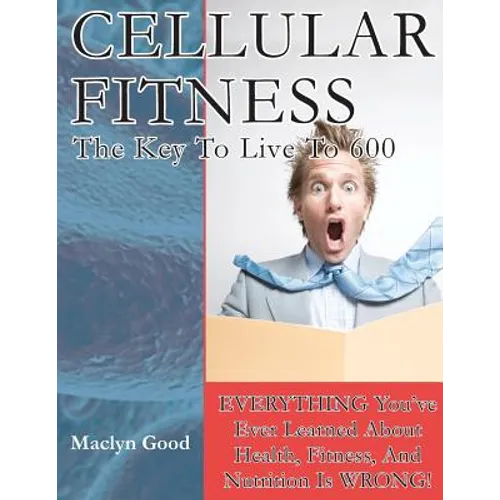 Cellular Fitness: How To Live To Be 600