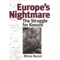 Europe's Nightmare: The Struggle for Kosovo