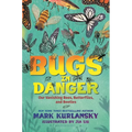 Bugs in Danger: Our Vanishing Bees, Butterflies, and Beetles