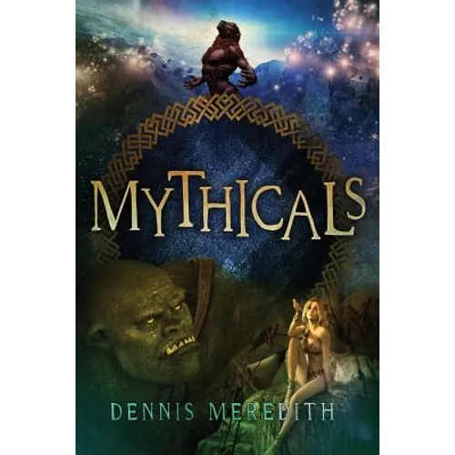 Mythicals: A scifi/fairy tale thriller