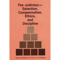The Judiciary--Selection, Compensation, Ethics, and Discipline.