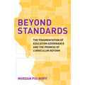 Beyond Standards: The Fragmentation of Education Governance and the Promise of Curriculum Reform