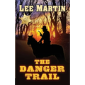 The Danger Trail: Large Print Edition