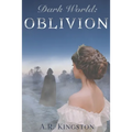 Dark World Oblivion: The Alex and Jay Chronicles book 2