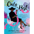 Only the Best: The Exceptional Life and Fashion of Ann Lowe
