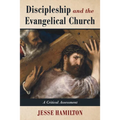 Discipleship and the Evangelical Church: A Critical Assessment