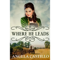 Westward Wanderers-Book 1: Where He Leads