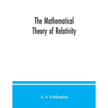 The mathematical theory of relativity