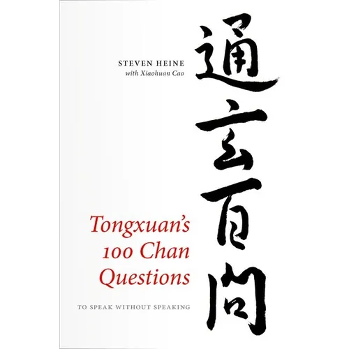 Tongxuan's 100 Chan Questions: To Speak Without Speaking