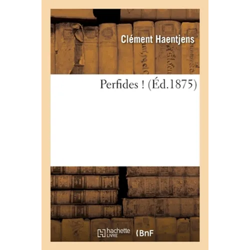 Perfides !