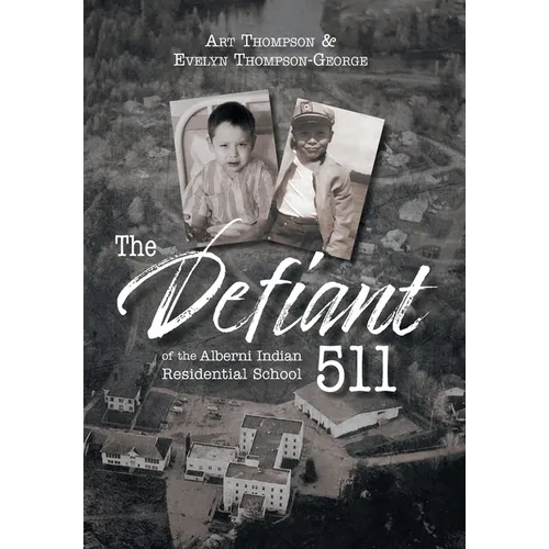The Defiant 511 of the Alberni Indian Residential School