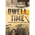 Dwell Time: A Memoir of Art, Exile, and Repair