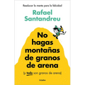 No Hagas Montañas de Granos de Arena (Y Todo Son Granos de Arena) / Don't Make a Mountain Out of a Molehill (and Everything Is a Molehill)