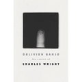 Oblivion Banjo: The Poetry of Charles Wright