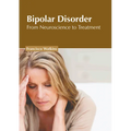 Bipolar Disorder: From Neuroscience to Treatment