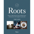 Roots: Farm to Table Recipes from the Black Swan, a Restaurant in the English Countryside