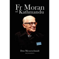 Fr Moran of Kathmandu: Pioneer Priest, Educator and Ham Radio Voice of the Himalayas
