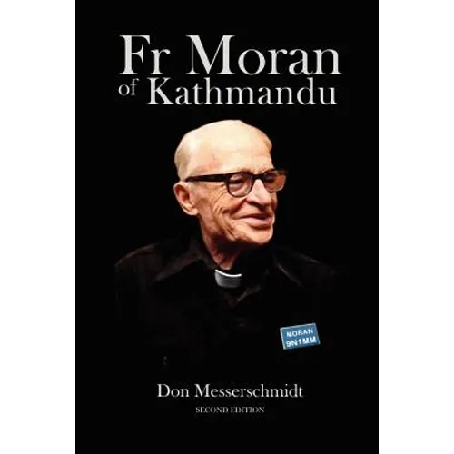 Fr Moran of Kathmandu: Pioneer Priest, Educator and Ham Radio Voice of the Himalayas