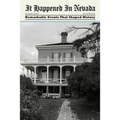 It Happened In Nevada: Remarkable Events That Shaped History