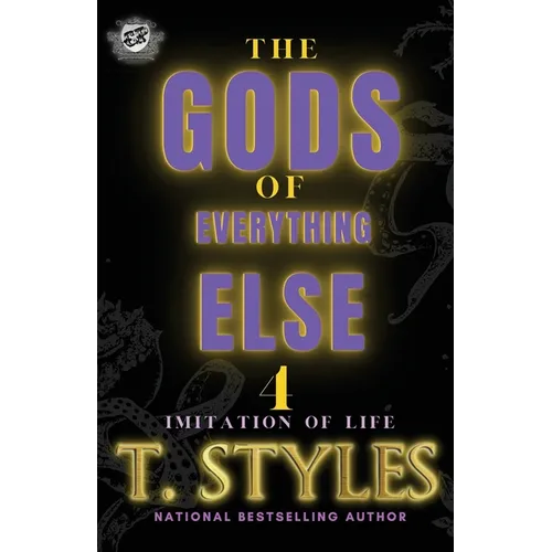 The Gods Of Everything Else 4: Imitation Of Life (The Cartel Publications Presents)