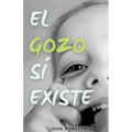 El Gozo Sí Existe