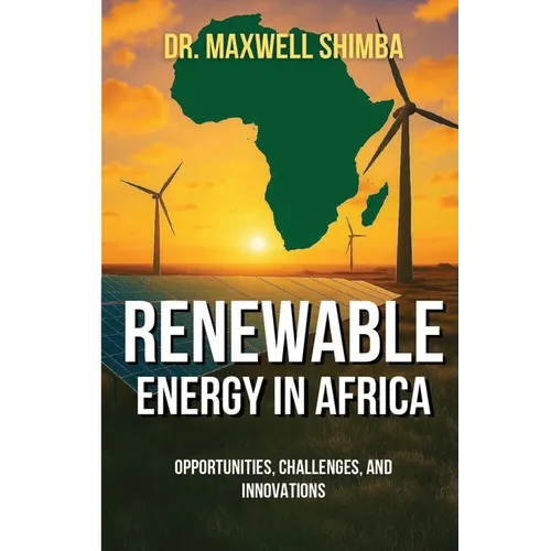 Renewable Energy in Africa: Opportunities, Challenges, and Innovations
