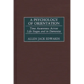 A Psychology of Orientation: Time Awareness Across Life Stages and in Dementia