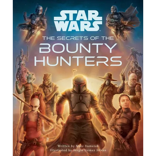 Star Wars: The Secrets of the Bounty Hunters: (Star Wars for Kids, Star Wars Secrets)