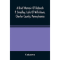 A Brief Memoir Of Deborah P. Smedley, Late Of Willistown, Chester County, Pennsylvania