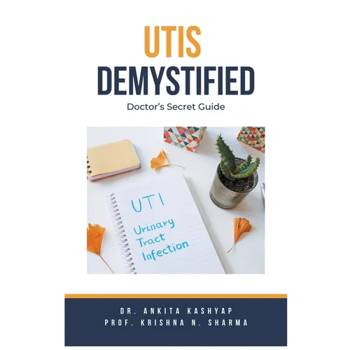 Utis Demystified: Doctor's Secret Guide