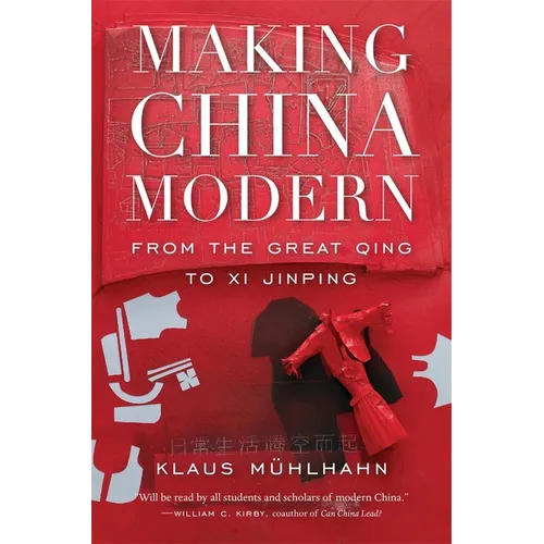 Making China Modern: From the Great Qing to XI Jinping