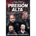 Presión alta: Análisis Táctico Sobre El Protagonismo Defensivo En El Fútbol Y Tareas de Entrenamiento