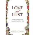 Love and Lust: Private and Amorous Letters of the Civil War