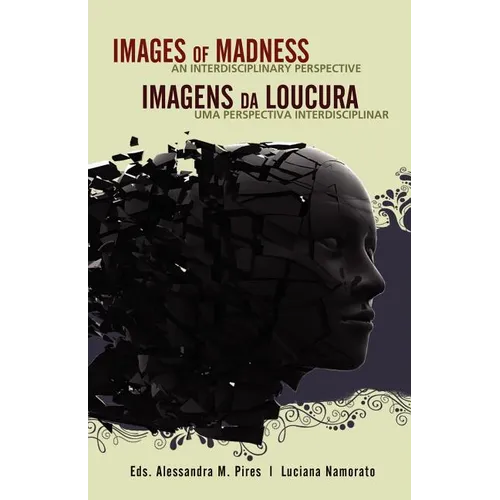 Images of Madness AN INTERDISCIPLINARY PERSPECTIVE // Imagens da Loucura UMA PERSPECTIVA INTERDISCIPLINAR