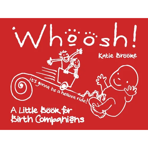 Whoosh!: A Little Book for Birth Companions