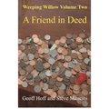 Weeping Willow: Volume Two: A Friend in Deed